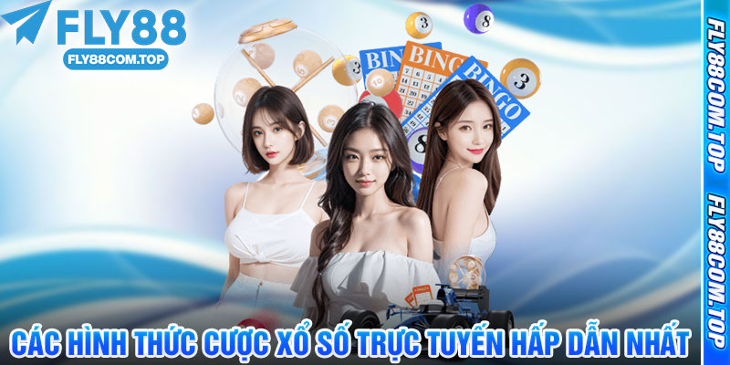 Các Hình Thức Cược Xổ Số Trực Tuyến Hấp Dẫn Nhất